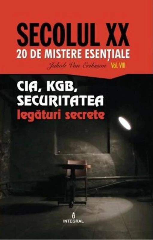 CIA, KGB, Securitatea – legături secrete (Vol. 8)