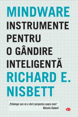 Mindware. Instrumente pentru o gândire inteligentă (Carte pentru toți)