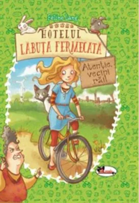 Hotelul Lăbuța Fermecată. Atenție, vecini răi!