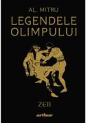 Legendele Olimpului. Zeii - editie ilustrata - Alexandru Mitru