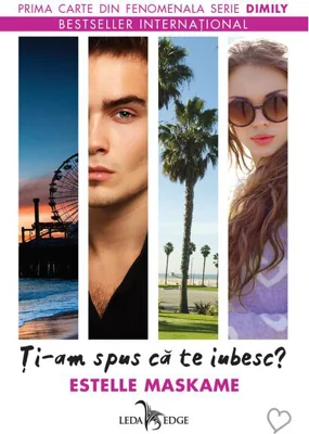 Ți-am spus că te iubesc? DIMILY (Vol. 1)