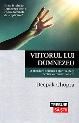 Viitorul lui Dumnezeu. O abordare practică a spiritualităţii pentru vremurile noastre