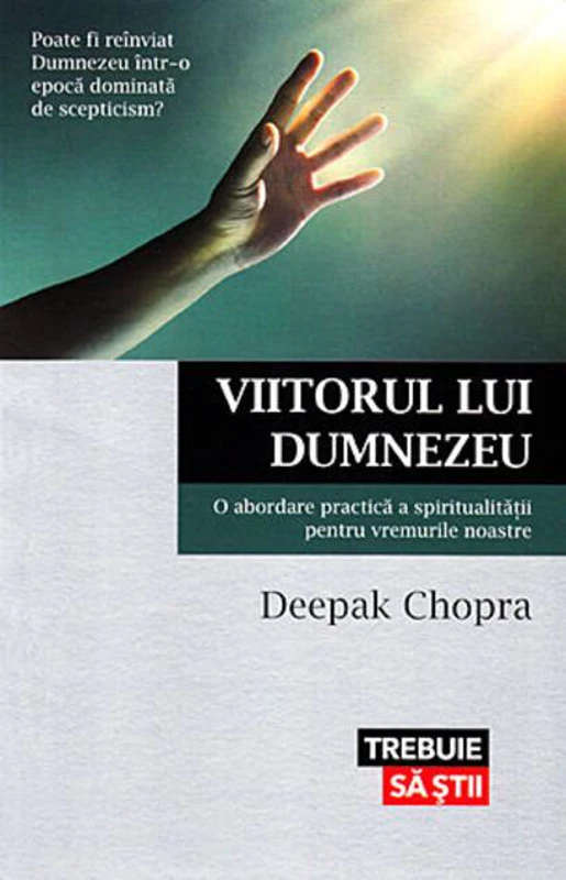 Viitorul lui Dumnezeu. O abordare practică a spiritualităţii pentru vremurile noastre
