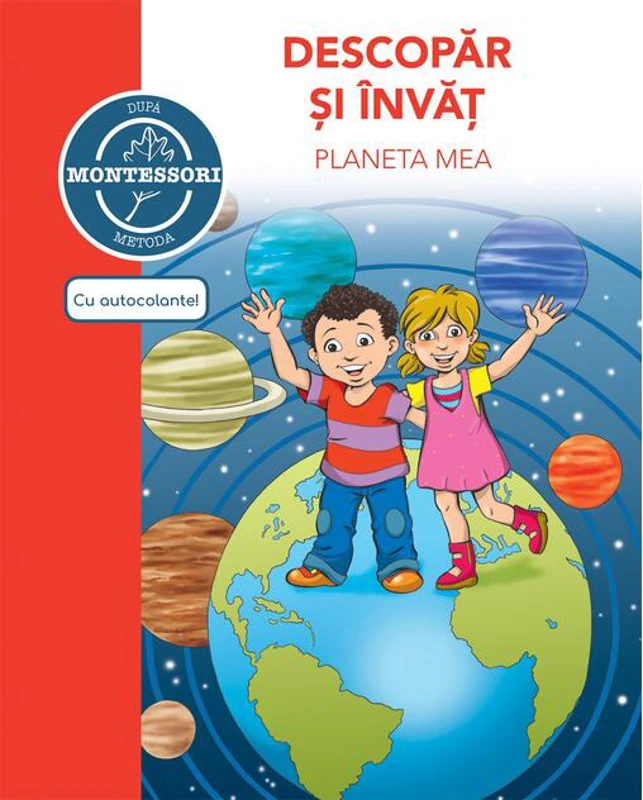 Montessori. Descopăr și învăț planeta mea