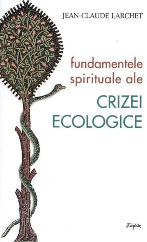 Fundamentele spirituale ale crizei ecologice