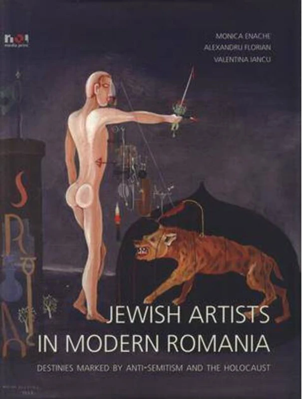 Jewish Artists in Modern Romania. Destinies Marked by Anti-Semitism and Holocaust