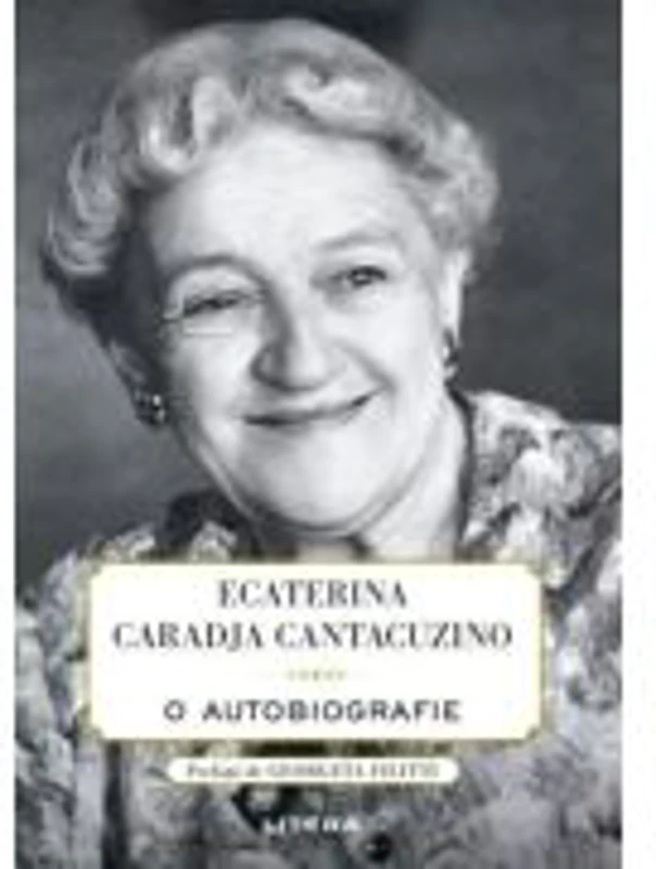Ecaterina Caradja Cantacuzino. O autobiografie - Printesa Ecaterina Caradja Cantacuzino