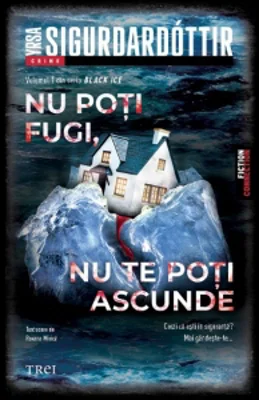 Nu poti fugi, nu te poti ascunde. Volum I din Seria Black Ice