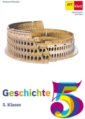 Geschichte. V. Klasse. Istorie in limba germana, manual pentru clasa a V-a