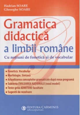 Gramatica didactica a limbii romane, cu notiuni de fonetica si vocabular. Editia a III-a revizuita si adaugita