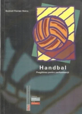 Handbal. Pregatirea pentru performanta