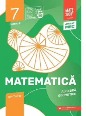 Matematica. Aritmetica, geometrie. Clasa a VII-a, partea I. Mate 2000 - Initiere (anul scolar 2026-2027)
