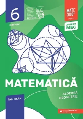 Matematica. Algebra, geometrie. Clasa a VI-a, partea I. Mate 2000 - Initiere (Anul scolar 2026-2027)
