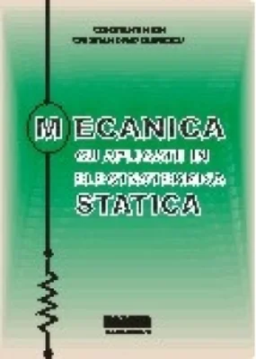 Mecanica cu aplicatii in electrotehnica. Statica