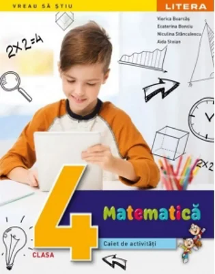 Matematica. Caiet de activitati. Clasa a IV-a