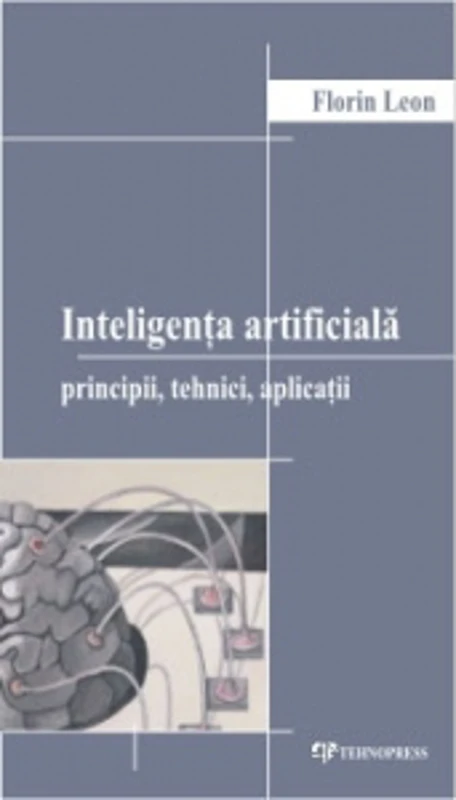 Inteligenta artificiala. Principii, tehnici, aplicatii