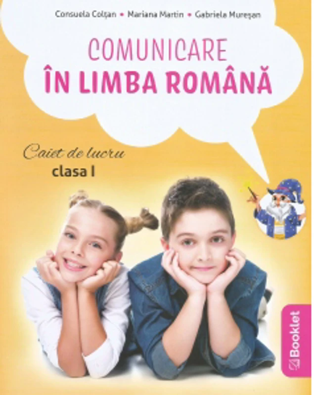 Comunicare in limba romana. Caiet de lucru. Clasa I (dupa manualul EDU)