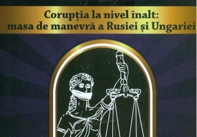 Serviciul de Informații al justiției dezvăluit din interior, vol. I-Corupția la nivel înalt: masa de manevră a Rusiei și Ungariei