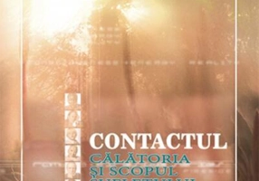 Contactul. Călătoria și scopul sufletului nostru prin viață