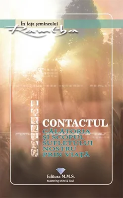 Contactul. Călătoria și scopul sufletului nostru prin viață