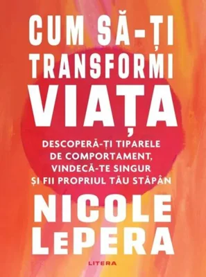 Cum să-ți transformi viața