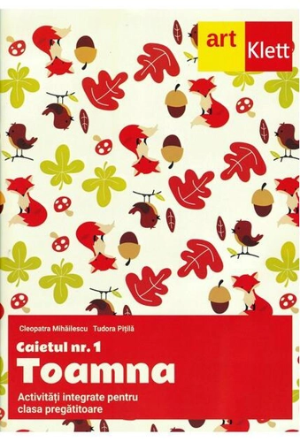 Clasa pregătitoare. Caietul #1. Toamna. Activități integrate