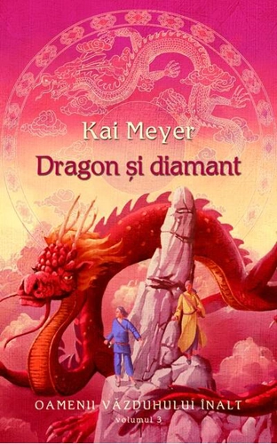 Dragon şi diamant. Oamenii văzduhului înalt (Vol. III)
