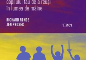 Calea învingătorului. Cum să crești șansele copilului tău de a reuși în lumea de mâine