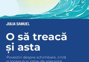 O să treacă și asta