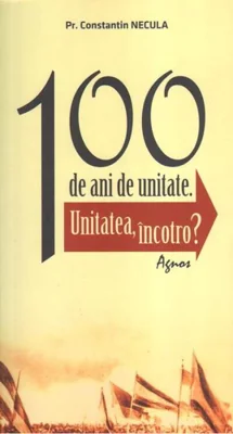 100 de ani de unitate