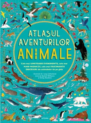 Animale. Atlasul aventurilor (Vol. 1)