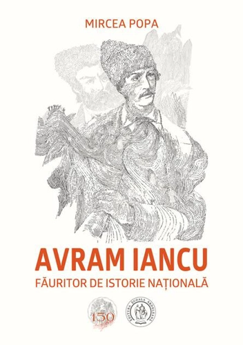 Avram Iancu, făuritor de istorie națională