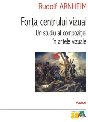 Forţa centrului vizual: Un studiu al compoziţiei în artele vizuale