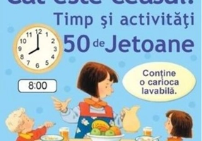 Cât este ceasul? Timp și activități. 50 de jetoane