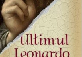 Ultimul Leonardo. Viața secretă a celei mai scumpe picturi din lume