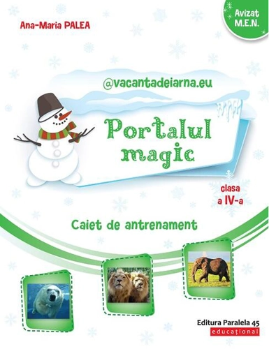 Portalul Magic. Caiet de antrenament: Limba și literatura română, Matematică. Clasa a IV-a