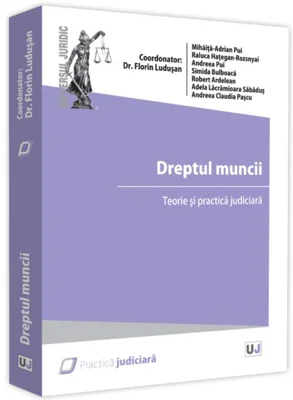 Dreptul muncii. Teorie și practică judiciară - 2021