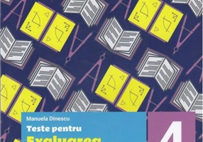 Teste pentru evaluarea națională. Limba și literatura română. Matematică. Clasa a IV-a