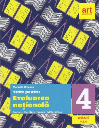 Teste pentru evaluarea națională. Limba și literatura română. Matematică. Clasa a IV-a
