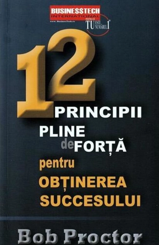 12 principii pline de forță pentru obținerea succesului
