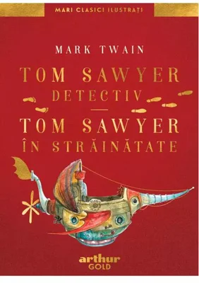 Tom Sawyer detectiv • Tom Sawyer în străinătate | Mari Clasici Ilustrați