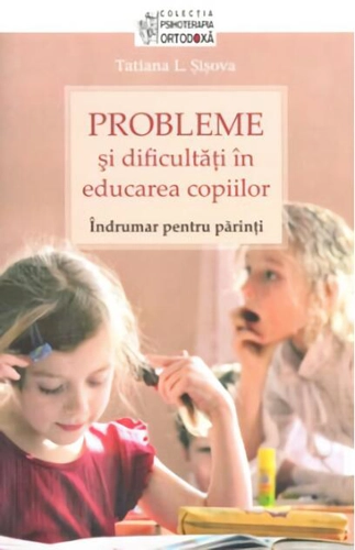 Probleme şi dificultăţi în educarea copiilor