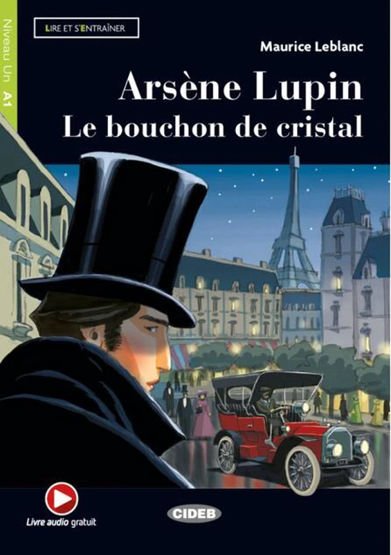 Arsène Lupin. Le bouchon de cristal + Online Audio + App (Niveau Un A1)