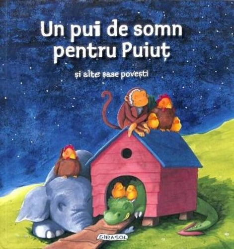 Un pui de somn pentru Puiuț și alte șase povești