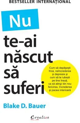 Nu te-ai născut să suferi