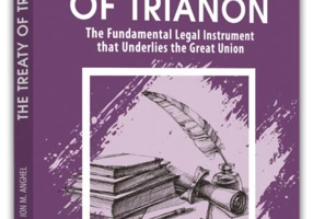 The Treaty of Trianon. The Fundamental Legal Instrument that Underlies the Great Union
