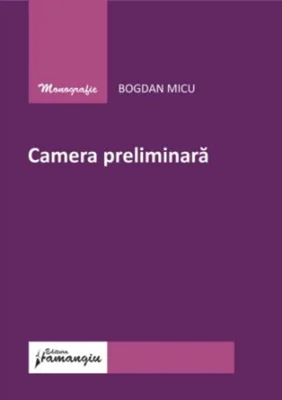 Camera preliminară
