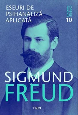 Eseuri de psihanaliză aplicată. Opere Esenţiale (Vol.10)