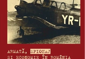 Armată, spionaj și economie în România (1945-1991)