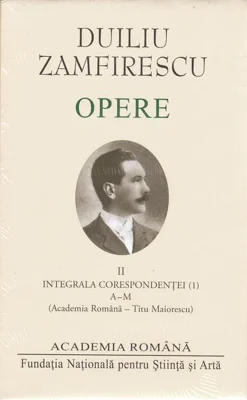 Duiliu Zamfirescu. Opere (Vol. II) Integrala corespondeței (1)